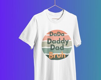 Dada Daddy Dad Bruh Shirt, Daddy Shirt, Sarcastic Dad Shirt, Funny Bruh Shirt, Funny Sarcasm Dad, Sarcastic Quotes Tee, Father's Day Tee