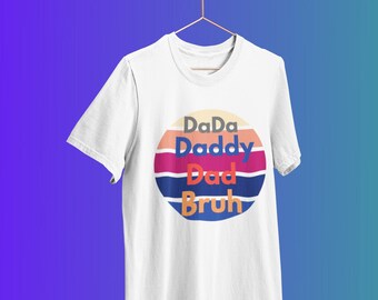 Dada Daddy Dad Bruh Shirt, Daddy Shirt, Sarcastic Dad Shirt, Funny Bruh Shirt, Funny Sarcasm Dad, Sarcastic Quotes Tee, Father's Day Tee