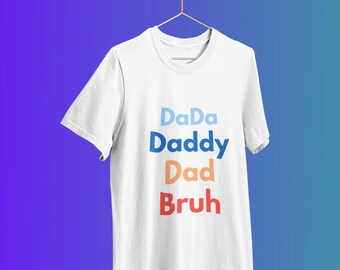 Dada Daddy Dad Bruh Shirt, Daddy Shirt, Sarcastic Dad Shirt, Funny Bruh Shirt, Funny Sarcasm Dad, Sarcastic Quotes Tee, Father's Day Tee