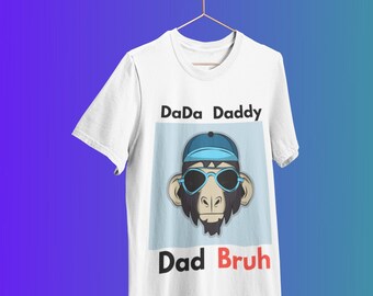 Dada Daddy Dad Bruh Shirt, Daddy Shirt, Sarcastic Dad Shirt, Funny Bruh Shirt, Funny Sarcasm Dad, Sarcastic Quotes Tee, Father's Day Tee
