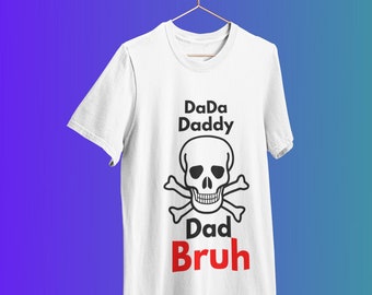 Dada Daddy Dad Bruh Shirt, Daddy Shirt, Sarcastic Dad Shirt, Funny Bruh Shirt, Funny Sarcasm Dad, Sarcastic Quotes Tee, Father's Day Tee