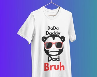 Dada Daddy Dad Bruh Shirt, Daddy Shirt, Sarcastic Dad Shirt, Funny Bruh Shirt, Funny Sarcasm Dad, Sarcastic Quotes Tee, Father's Day Tee