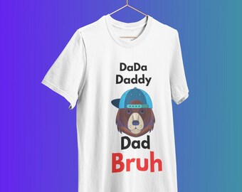 Dada Daddy Dad Bruh Shirt, Daddy Shirt, Sarcastic Dad Shirt, Funny Bruh Shirt, Funny Sarcasm Dad, Sarcastic Quotes Tee, Father's Day Tee