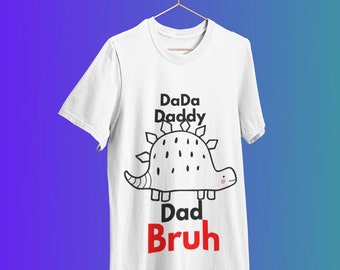 Dada Daddy Dad Bruh Shirt, Daddy Shirt, Sarcastic Dad Shirt, Funny Bruh Shirt, Funny Sarcasm Dad, Sarcastic Quotes Tee, Father's Day Tee