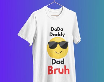 Dada Daddy Dad Bruh Shirt, Daddy Shirt, Sarcastic Dad Shirt, Funny Bruh Shirt, Funny Sarcasm Dad, Sarcastic Quotes Tee, Father's Day Tee