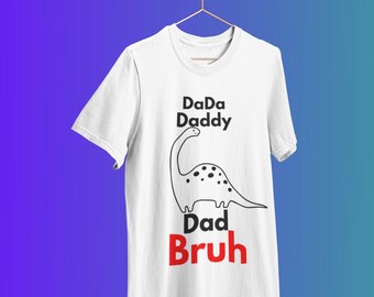 Dada Daddy Dad Bruh Shirt, Daddy Shirt, Sarcastic Dad Shirt, Funny Bruh Shirt, Funny Sarcasm Dad, Sarcastic Quotes Tee, Father's Day Tee