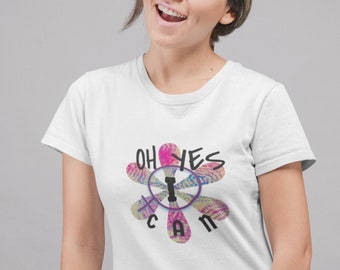Oh Yes I Can Feminist Women's T-Shirt, Mental Health Quote Tee, Oversized T Shirt, Gift for Women, Womens Graphic Tee, Ladies Shirt  Summer