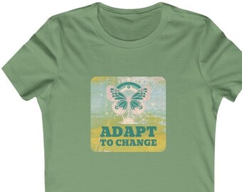 Adapt to Change Women's T-Shirt, Mental Health Quote Tee, Quote T Shirt, Gift for Moms, Womens Graphic Tee, Ladies Shirt for Summer