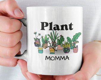 Funny Coffee Mug - Mugs with Sayings - Coworker Gift - Plant Momma Mug - Plant Lovers Mug - Hot Chocolate Mug
