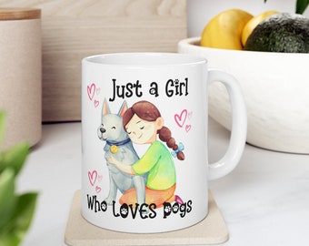 Just A Girl Who Loves Dogs Mug, Gift for Women, Cute Coffee Mug, Dog Lover Gift, Dog Mom