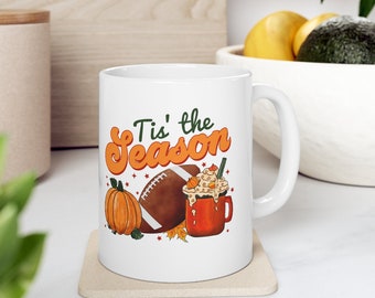Tis The Season Fall Mug, Fall Football Mug, Pumpkin Spice Mug, Fall Mug, Autumn Mug