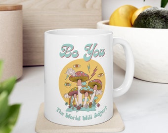 Self Love Mug, Motivational Gift For Women, Inspirational Be You Mug For Mental Health