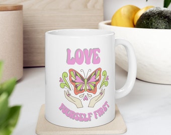 Self Love Mug, Motivational Gift For Women, Inspirational Self-Care Mug For Mental Health