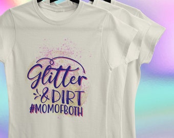 Glitter and Dirt Mom of Both Shirt, Momlife Shirt, Trendy Mom Shirt