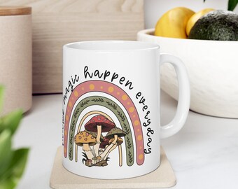 Make Magic Mug - Rainbow Mindset Mug, Motivational Mug, Positivity Mug, Mushroom Mug, Self Care Mug, Inspirational Mug, Self Love Mug