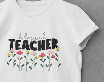 Blessed Teacher Shirt, Back to School Shirt, Teacher Gifts, Teacher Tee, Teacher Team Shirts, New Teacher Gift, First Day of School Shirt