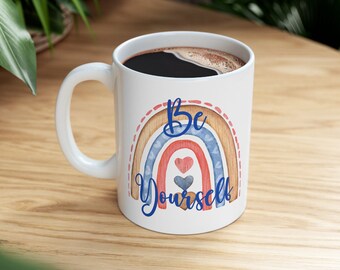 Be Yourself Rainbow Mug, Self Love Mug, Motivational Gift For Women, Inspirational Self-Care Mug For Mental Health