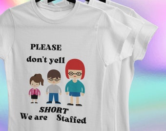 Don’t Yell Short Staffed T-Shirt, Uni-Sex Staff Tshirt, Kindness Tee, Tshirt Guys, Shirt for Her, Work Staff Shirt, Funny Shirt for Staff
