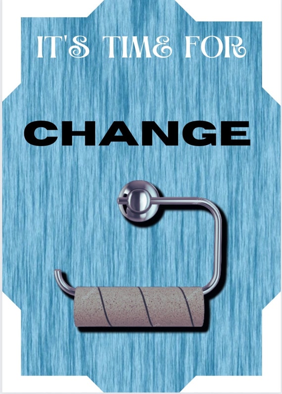It's Time for Change. Funny A4 Glossy Empty Toilet Roll - Etsy It's Time for Change. Funny A4 Glossy Empty Toilet Roll - Etsy
