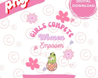 Mädchen konkurrieren Frauen Empower PNG | Feministische PNG | Girl Power PNG | Empowerment Zitat png | Trendiger digitaler Download | Frosch png | Sublimation
