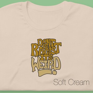 Don&#39;t Be Racist!, unisex LIGHT COLOURS, t-shirt, umweltfreundlich, sozial bewusst