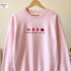 Matching my mood to my books Sweatshirt, Book lover gift, Bookish, Bookish gifts, Gifts for readers, Booktok, Book merch Light Pink