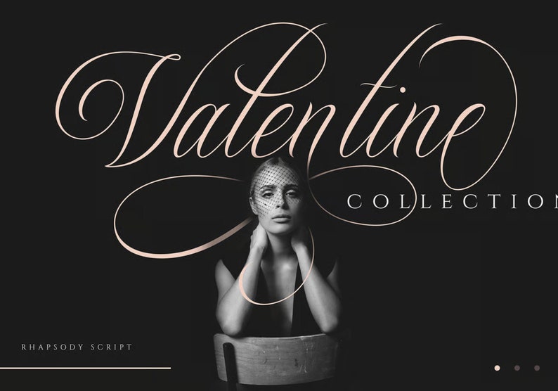 May include: A black and white image of a woman wearing a black top and a veil. The text "Valentine Collection" and "Rhapsody Script" is written in a cursive font in a light pink color.