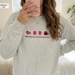 Matching my mood to my books Sweatshirt, Book lover gift, Bookish, Bookish gifts, Gifts for readers, Booktok, Book merch Ash