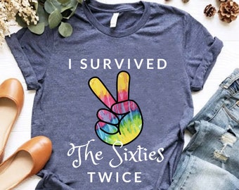 I survived The 60s Twice Shirt, Funny 70th Birthday Shirt, Birthday Party Shirt, Gift for Grandma, 70th Bday Shirt, 70th Birthday Gift,