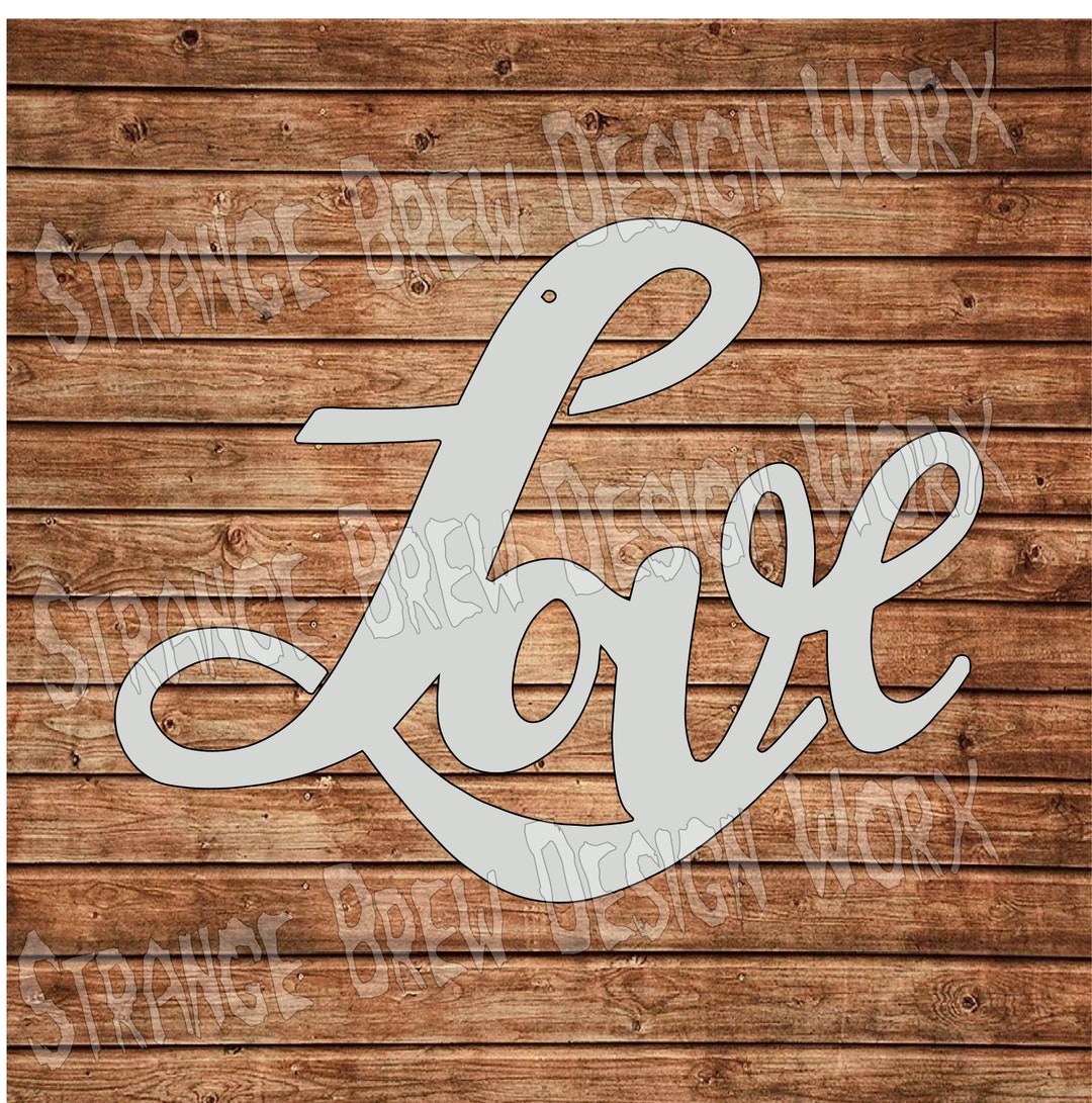 Love Lettering Sign DXF File Svg / Png / Pdf / Eps / Ai File Cnc Plasma ...