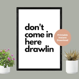 Don’t Come In Here Drawlin Philadelphia Print | Instant Digital Download | Printable | Philadelphia Artwork | Gifts | Philly Artwork