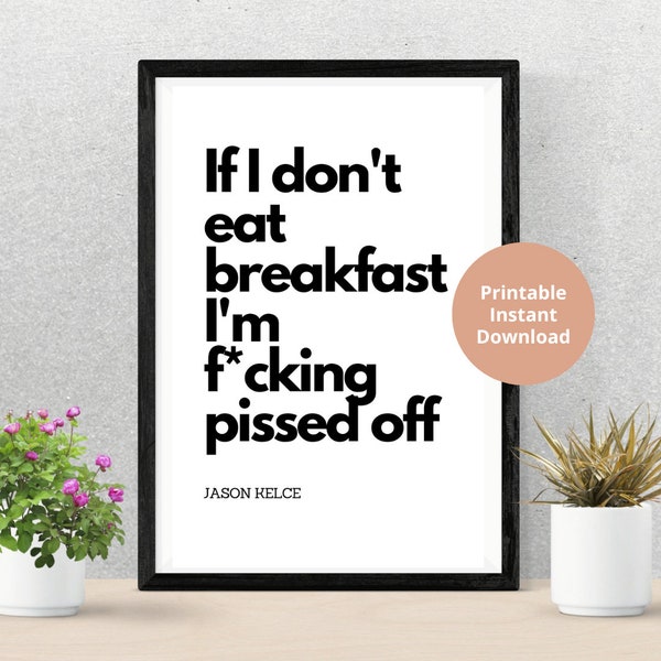 If I Don't Eat Breakfast, I'm Fucking Pissed Off | Instant Digital Download | Printable | Philadelphia Artwork | Philly Artwork