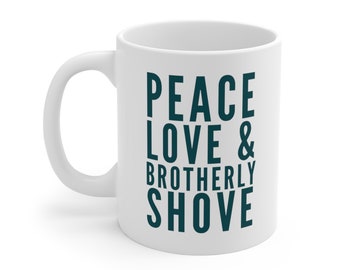 Peace, Love & Brotherly Shove Coffee Mug | Philadelphia Eagles | Philly Gifts | Philly Sports | Go Birds