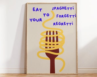 Eat Spaghetti To Forgetti Your Regretti Poster, Spaghetti Kitchen Art Print, Contemporary Kitchen Prints, Modern Kitchen Art Print