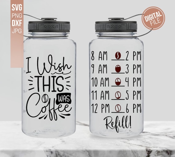 I Wish This Was Coffee SVG, Water Tracker SVG, Water Bottle Tracker SVG,  Drink Your Water Svg, Water Bottle Svg, Instant Download 