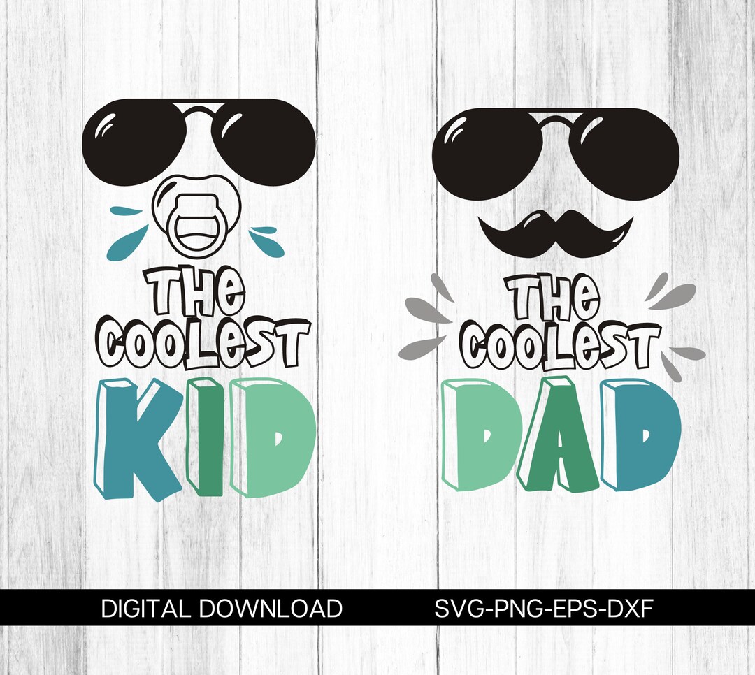 Father and Son SVG Matching Shirts, Coolest Dad Svg, Coolest Kid Ever ...