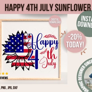 Puede incluir: Un diseño digital enmarcado con un girasol con un diseño patriótico de la bandera estadounidense. El texto dice "Happy 4th July" en escritura roja y azul. Incluye gráficos de "Descarga instantánea" y "-20% ¡Hoy!". Disponible en SVG, PNG, JPG y DXF.