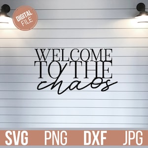 Welcome to Our Chaos SVG, Welcome Svg, Farmhouse Sign Svg, Family Quote, Cricut Files, Silhouette Designs, Digital Download, DXF