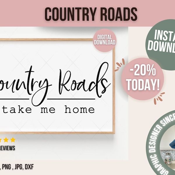 Country Roads Take Me Home SVG, Country Girl SVG, Country Quote SVG, Cut File For Cricut, Country Roads , Silhouette, Cricut