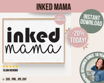 Inked Mama svg, Tattoo SVG, Funny Mom svg, Mother's Day Svg, Mama Boss Svg, Strong Women Svg, Tatto Addict svg, Mom Svg, Cricut Svg Cut File