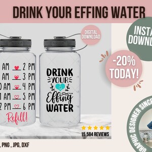 Drink Your Effing Water Tracker svg dxf eps png Files for Cutting Machines Cameo Cricut, Fitness, Working Out, Gym Designs, Water Bottle svg