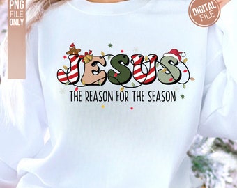 Jesus The Reason For The Season,Faith Christmas Png,Merry Christmas Png,Christmas Png,Faith png,Digital Download,Sublimation Design