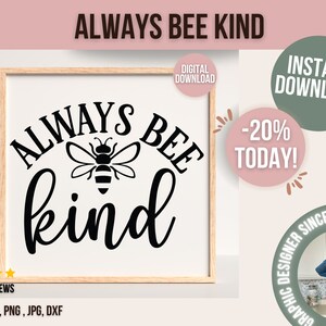Soyez gentil toujours svg, svg inspirant, svg de motivation, svg de bonheur, citations chemise cadeau svg, png, fichiers dxf pour cricut