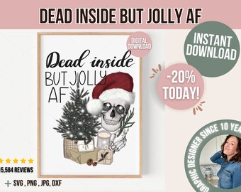 Dead Inside But Jolly AF Svg Png | Christmas Svg | Skeleton Christmas Svg | Christmas Shirt Svg | Holiday Svg | Winter Skull Svg | Dxf Eps