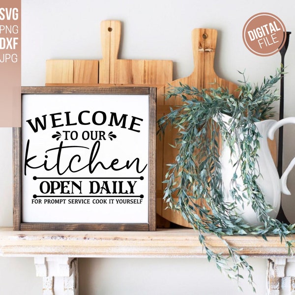 Kitchen Open Daily Cut File, SVG Datei, Laser Cut File, Sofort Download, DXF, Cricut Datei Küche Schild, Bauernhaus Küche Svg
