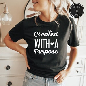 Created With a Purpose SVG PNG PDF, Christian Svg, Self Love Svg, Easter Svg, Worthy Svg, You Matter Svg, Religious Svg, Faith Svg,Jesus Svg