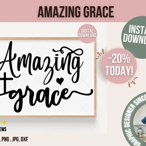 Amazing Grace SVG, Religious SVG, Christian SVG, Cricut Cut Files, Digital Download, Cricut, Wall Decor, Printable Wall Art, png, svg