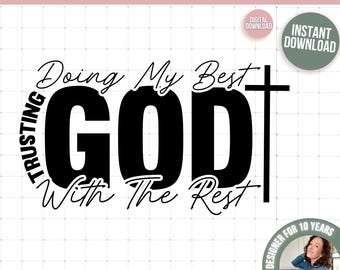 Trusting God PNG | christian faith shirt design | doing my best god rest svg png | bible quote sublimation | religious shirt graphic