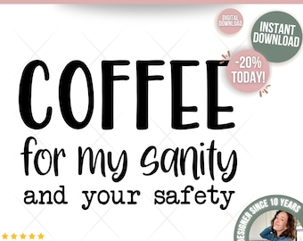 Coffee for my sanity svg, Funny Coffee SVG, Caffeine Queen, Coffee Lovers, Coffee Obsessed, Mug Svg, Coffee mug, Cut File Cricut