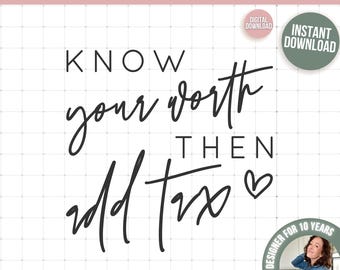 Know Your Worth Then Add Tax Svg, Motivational Svg, Confidence Svg, Inspirational Svg, Positive Svg, Coffee Mug Svg, TShirt Svg, Sublimation